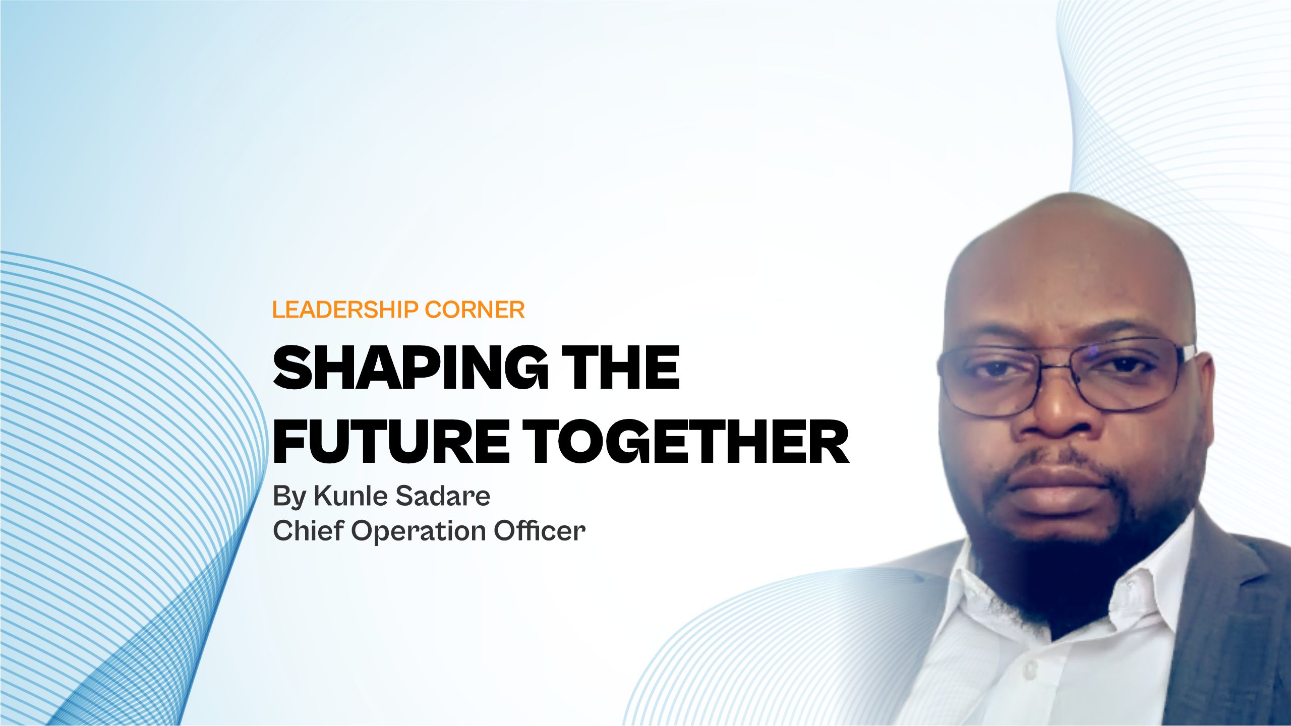 Leadership Corner: Shaping the Future, Together
